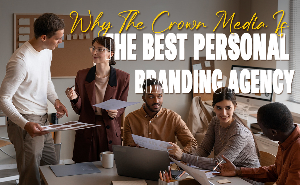 why-he-crown-media-is-the-best-personal-branding-agency-in-chennai