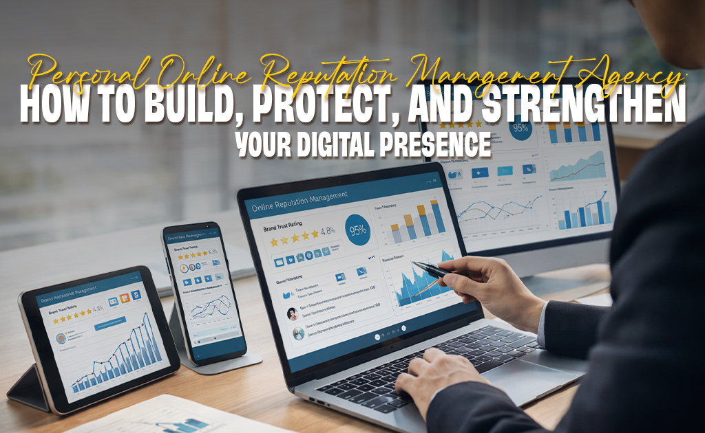 Personal Online Reputation Management Agency